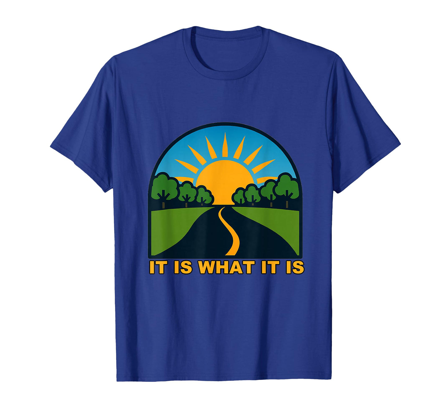It is What It is T-Shirt