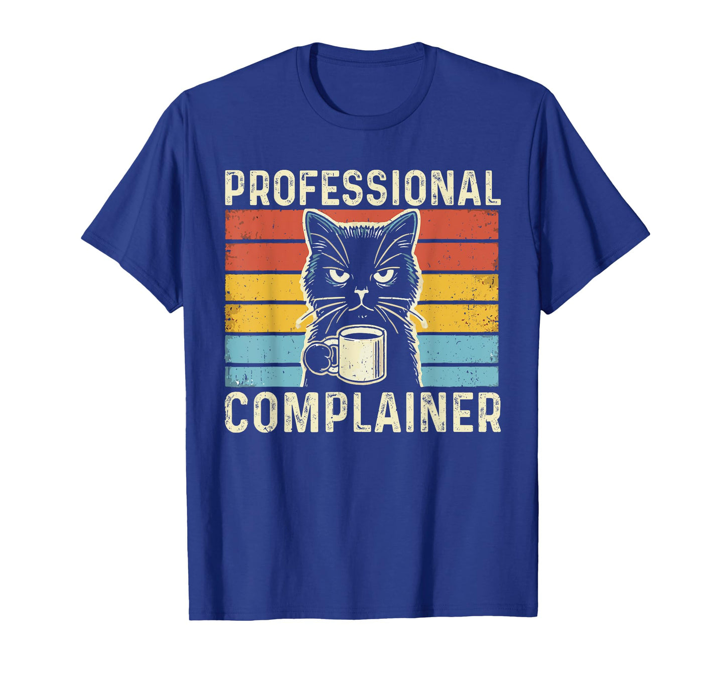 Professional Complainer funny humor meme sarcasm cat lover T-Shirt for Men Women