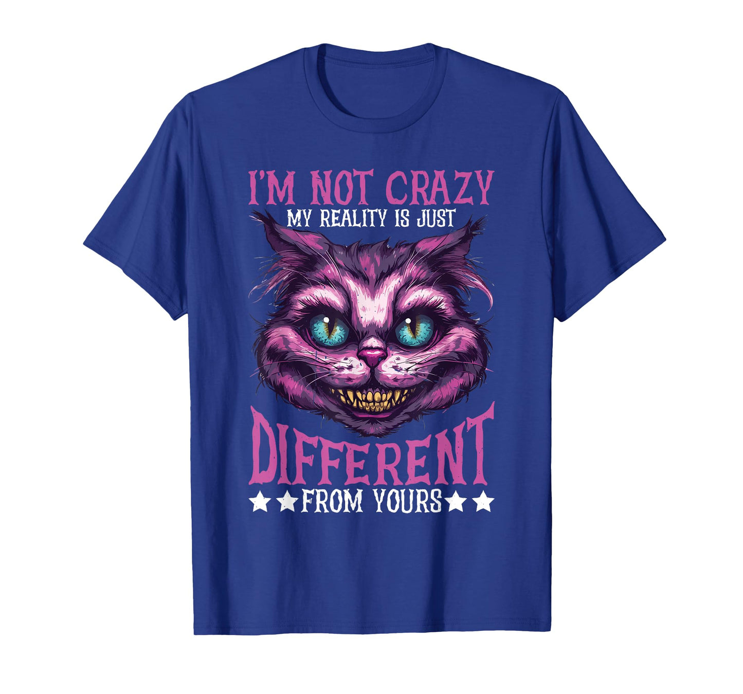 I'm Not Crazy, My Reality Is Just Different From Yours ||||- T-Shirt