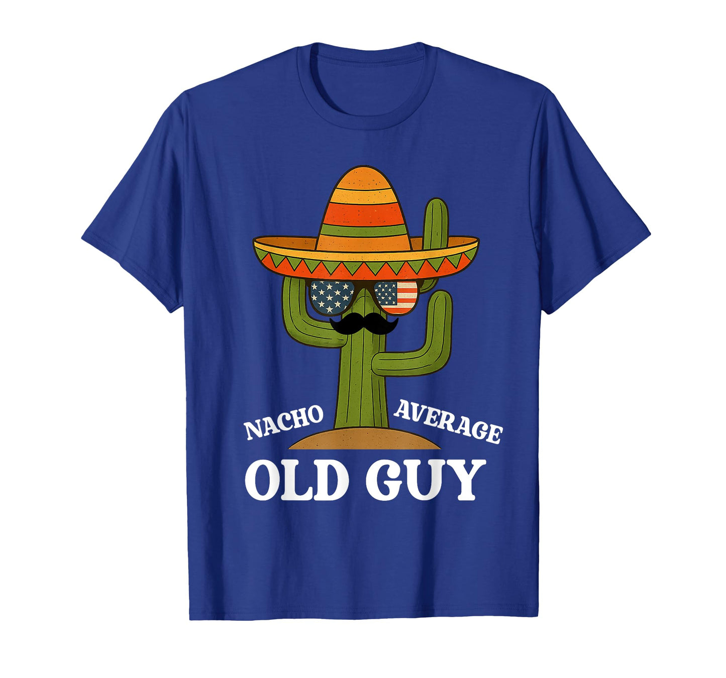 Nacho Average Old Guy Funny Humor Saying For Old Men T-Shirt