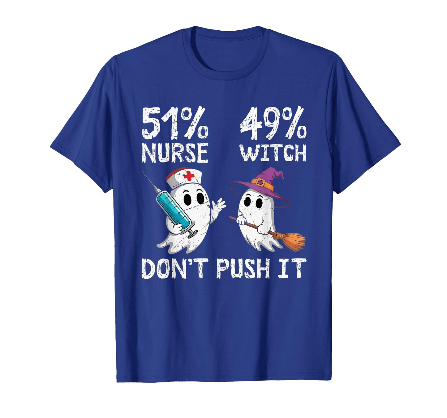 51% Nurse 49% Witch Don't Push It T-Shirt