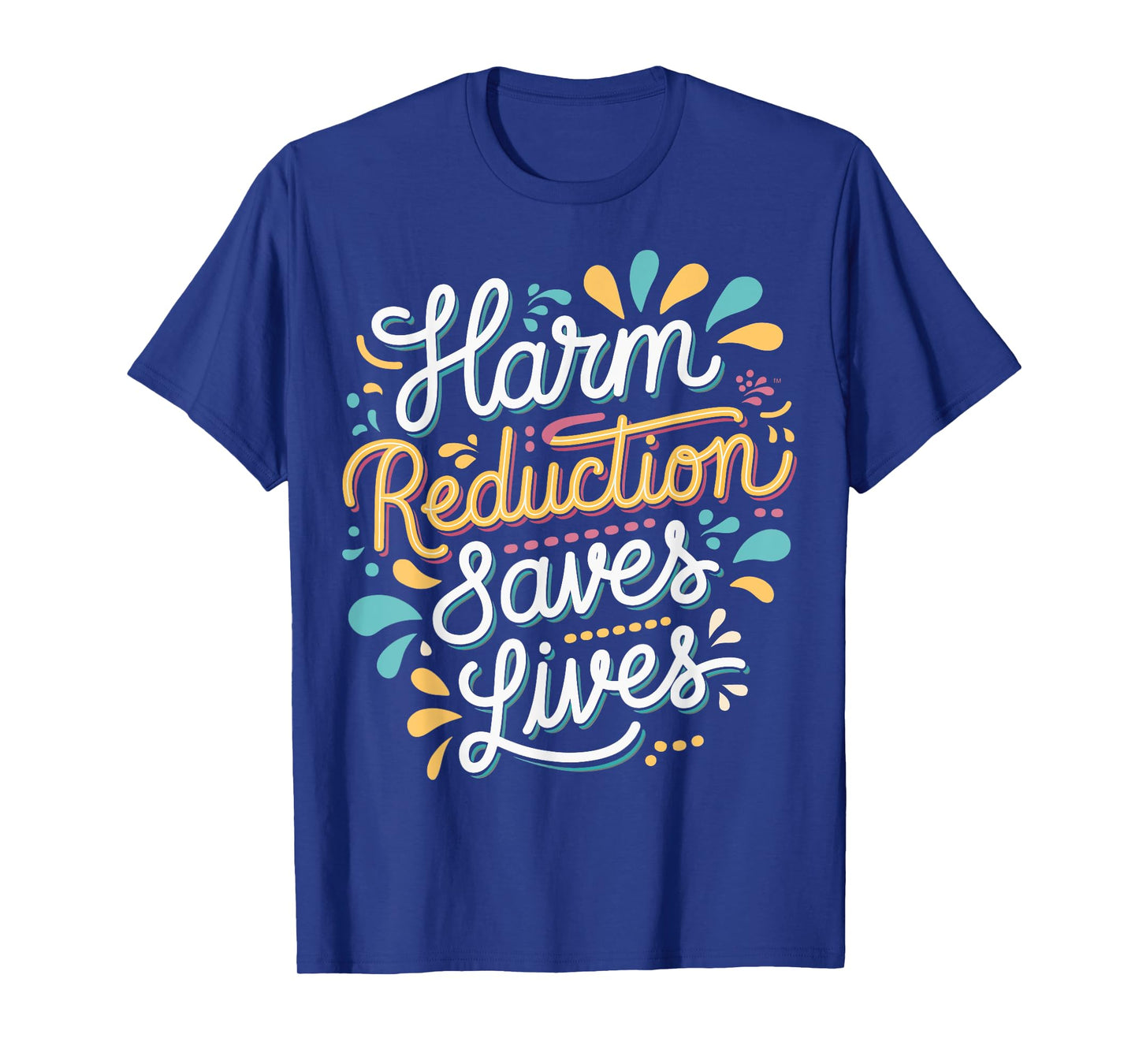 Harm Reduction Saves Lives T-Shirt