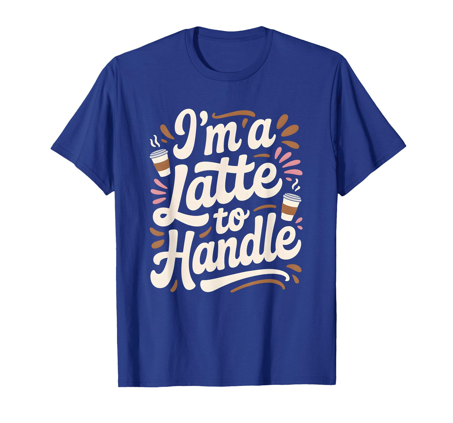 I'm a Latte to Handle Fall Autumn Pumpkin Spice T-Shirt