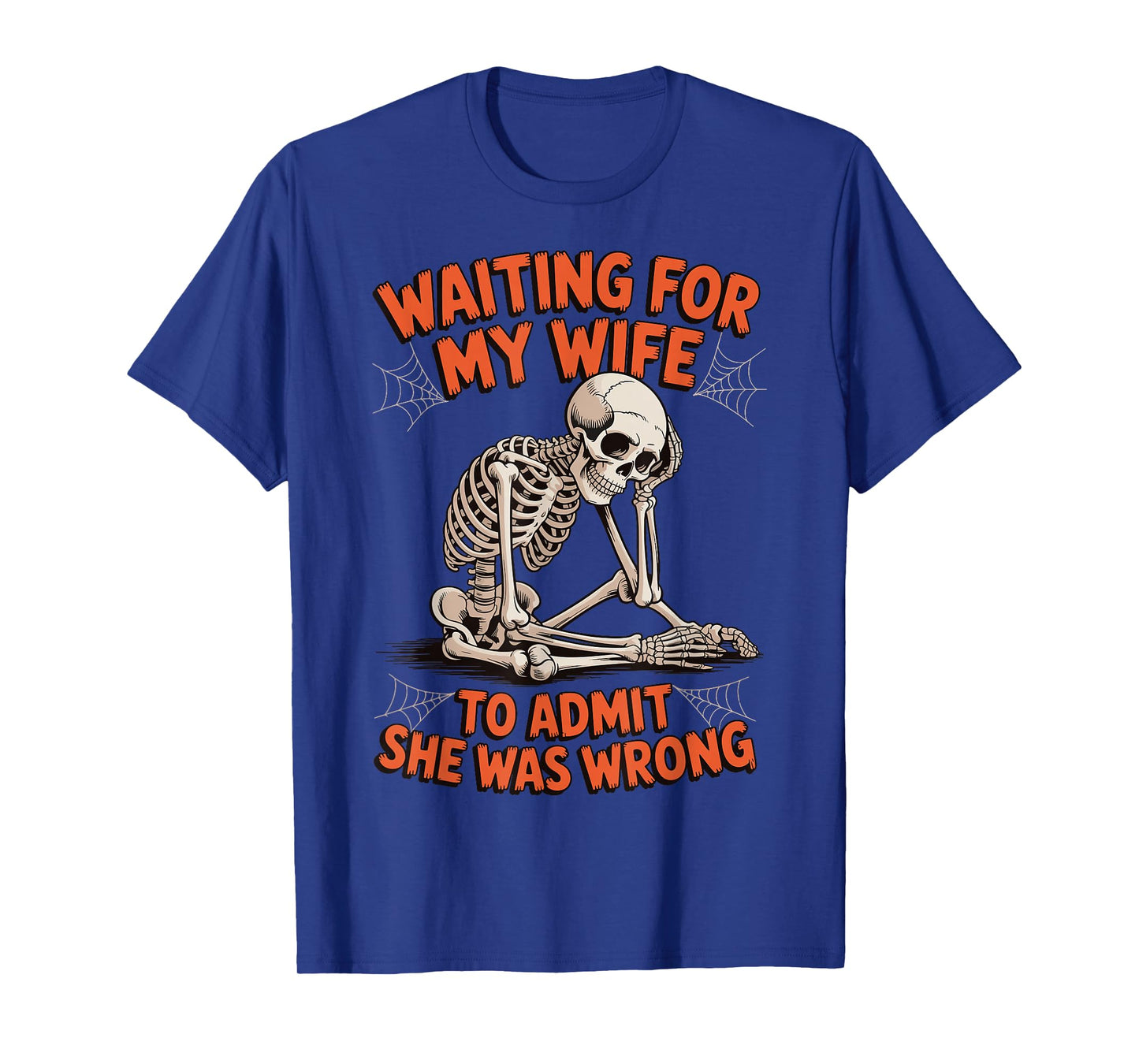 Waiting For My Wife To Admit She Was Wrong T-Shirt