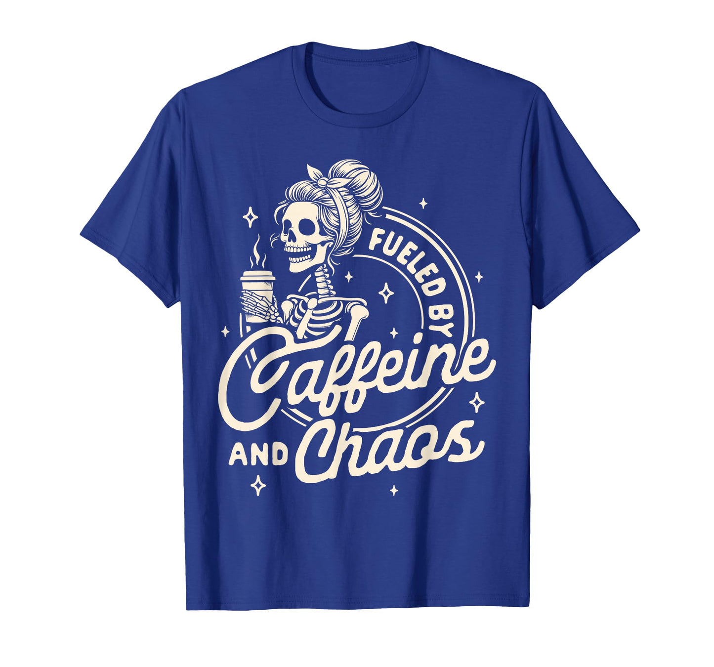 Mom Life Coffee Lover Motherhood Fueled By Caffeine & Chaos T-Shirt