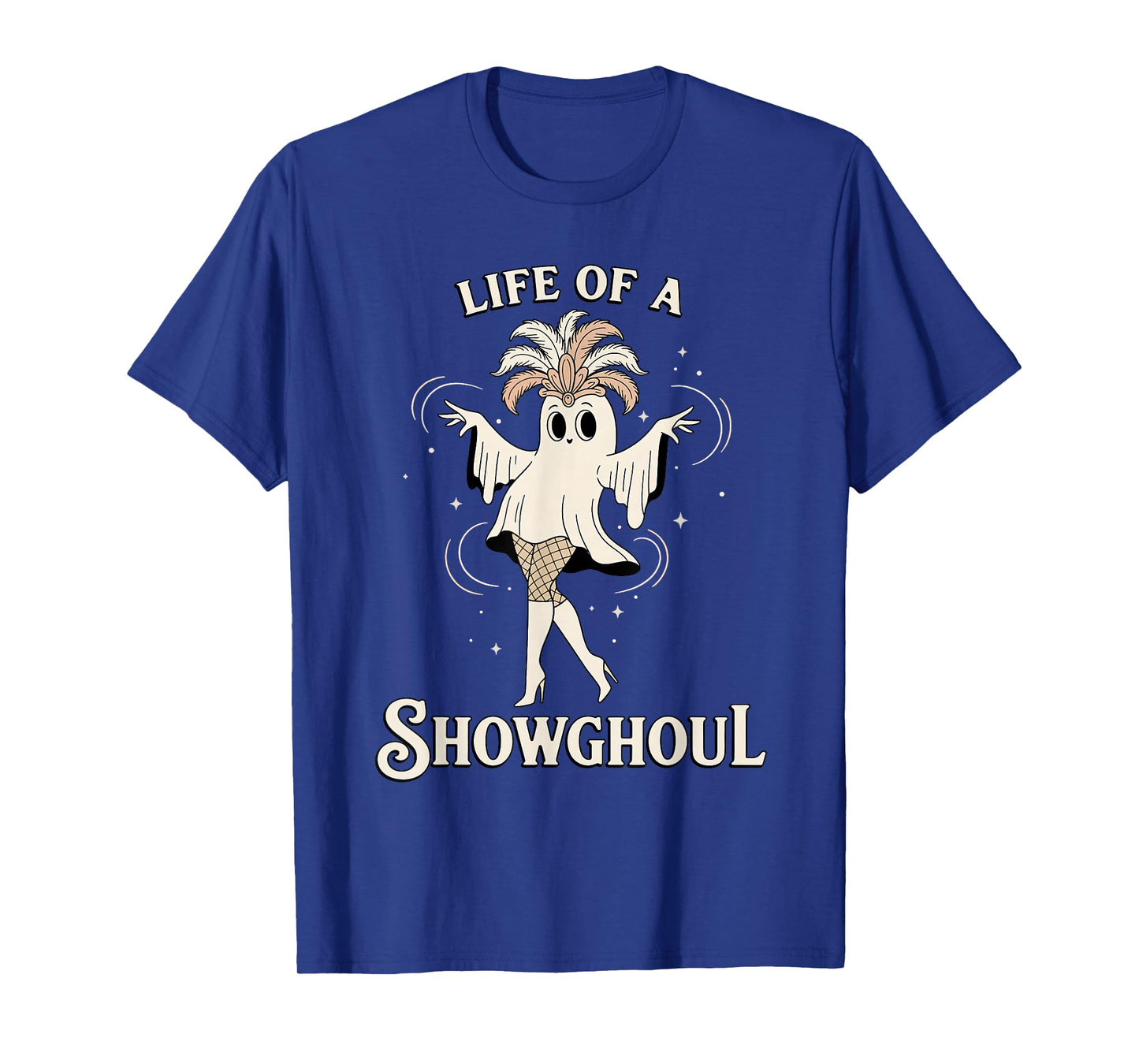 Life of a Showghoul Cute Halloween Ghost Showgirl Fan Design T-Shirt