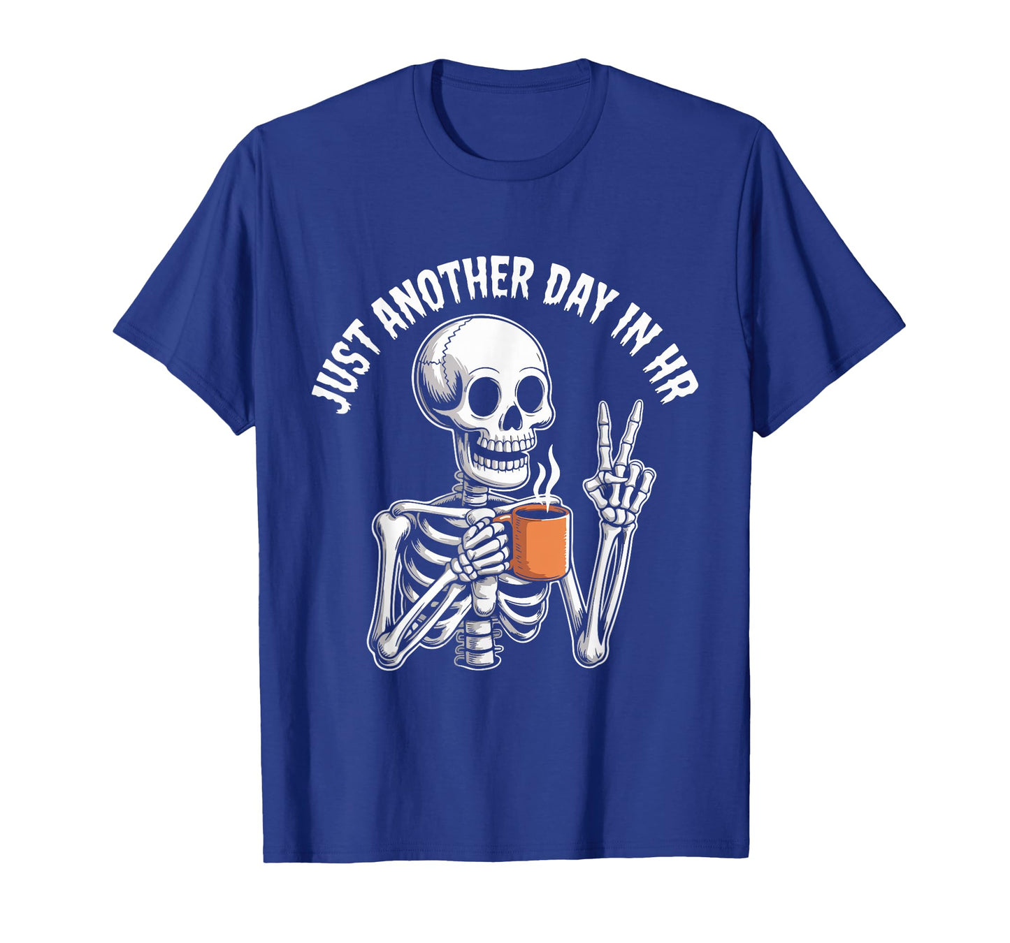 Just Another Day in HR Funny Skeleton Coffee Halloween T-Shirt