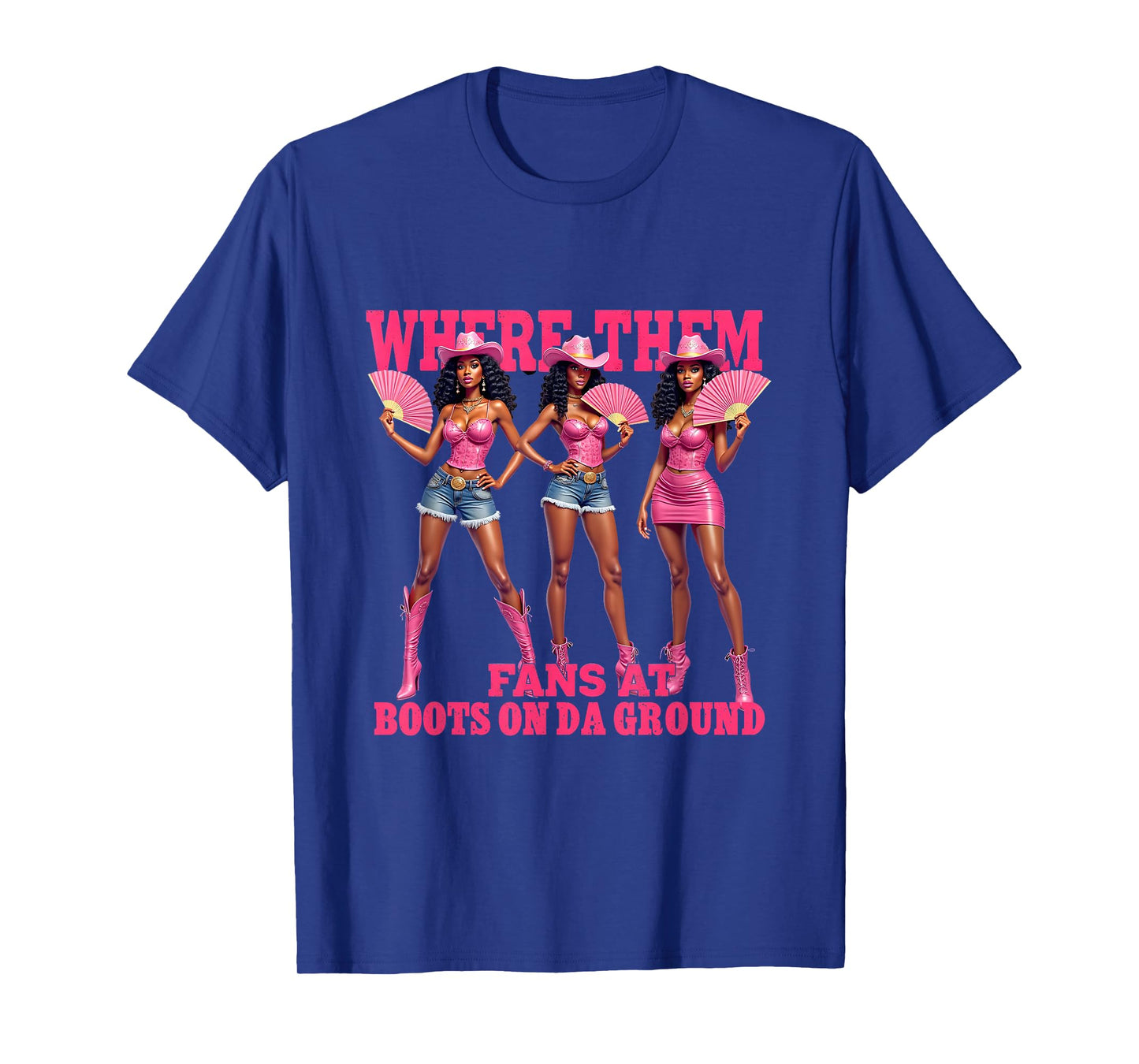 Cowgirl Western Woman Where Them Fans at Boots On Da Ground T-Shirt