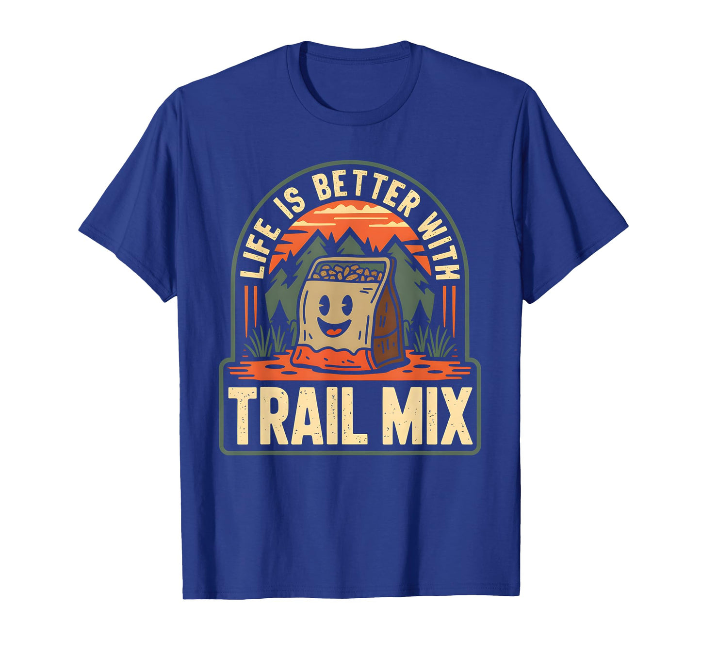 Life is Better with Trail Mix T-Shirt