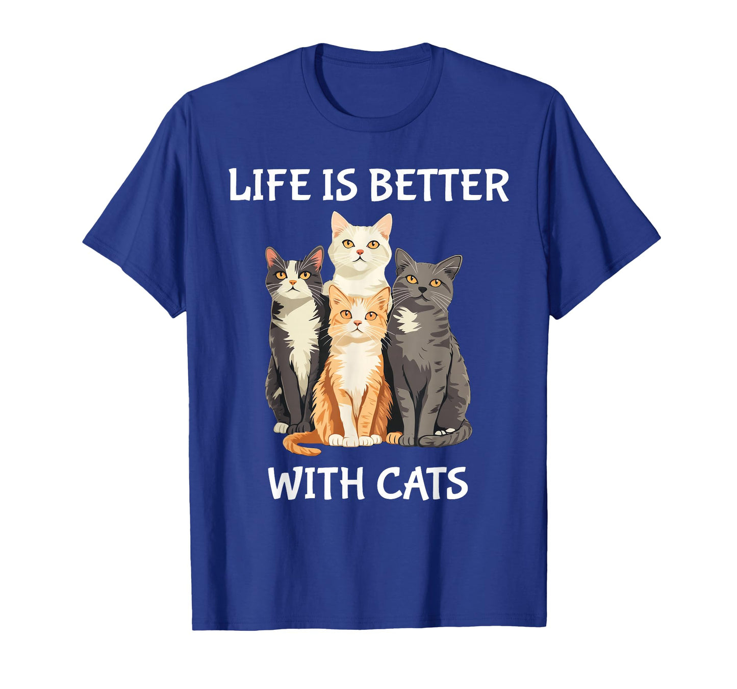 Life Is Better With Cats Cute Cat Lover T-Shirt