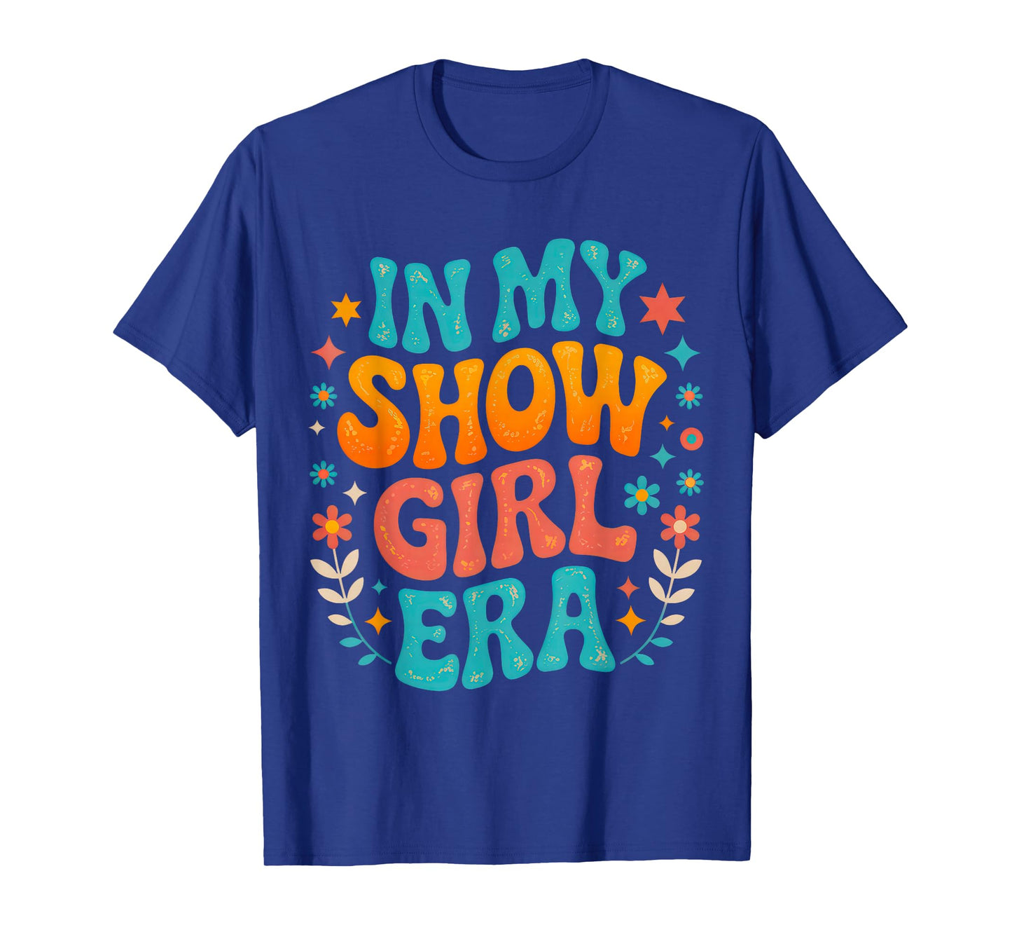 in My Show Girl Era Retro Vintage Outfit T-Shirt