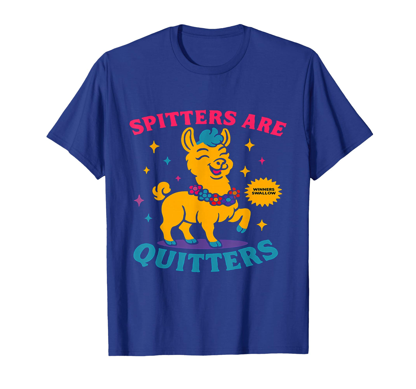 Inappropriate Funny Meme Spitters are Quitters Adult Humor T-Shirt