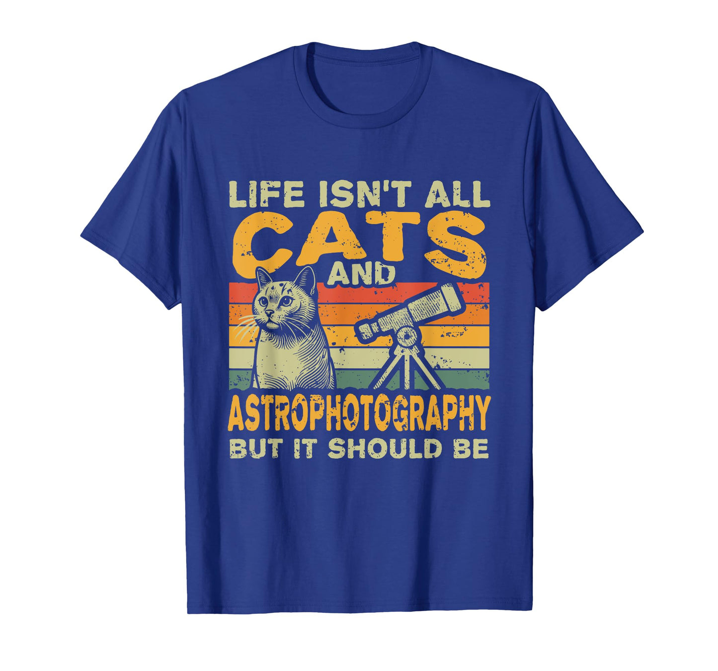 Retro Life Isn't All Cats And Astrophotography T-Shirt