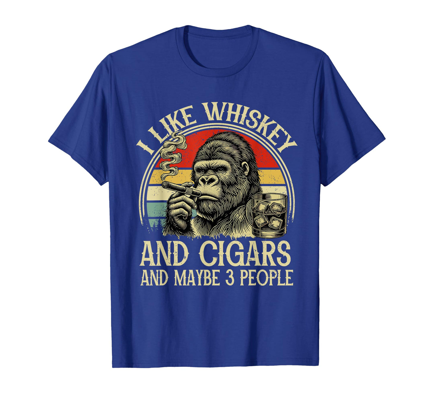 I Like Whiskey And Cigars And Maybe 3 People T-Shirt