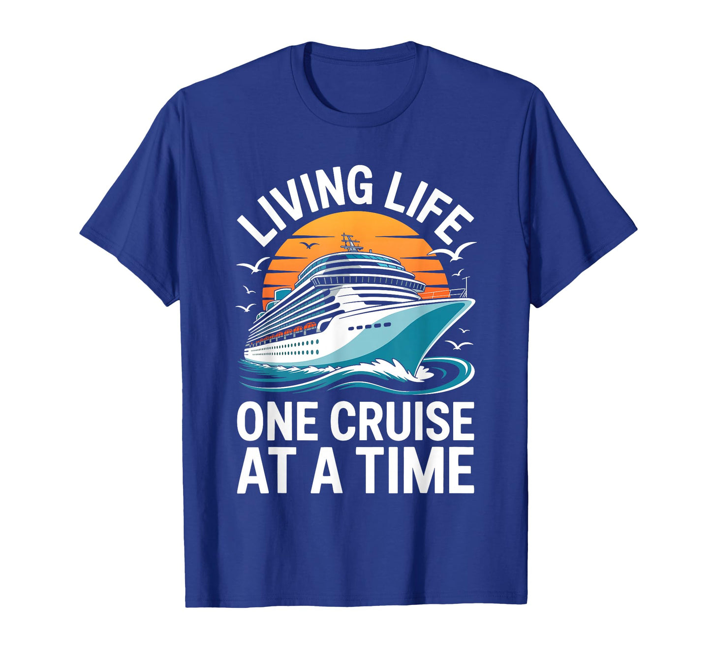 Living Life One Cruise at A Time Shirt Funny Ship Cruising T-Shirt
