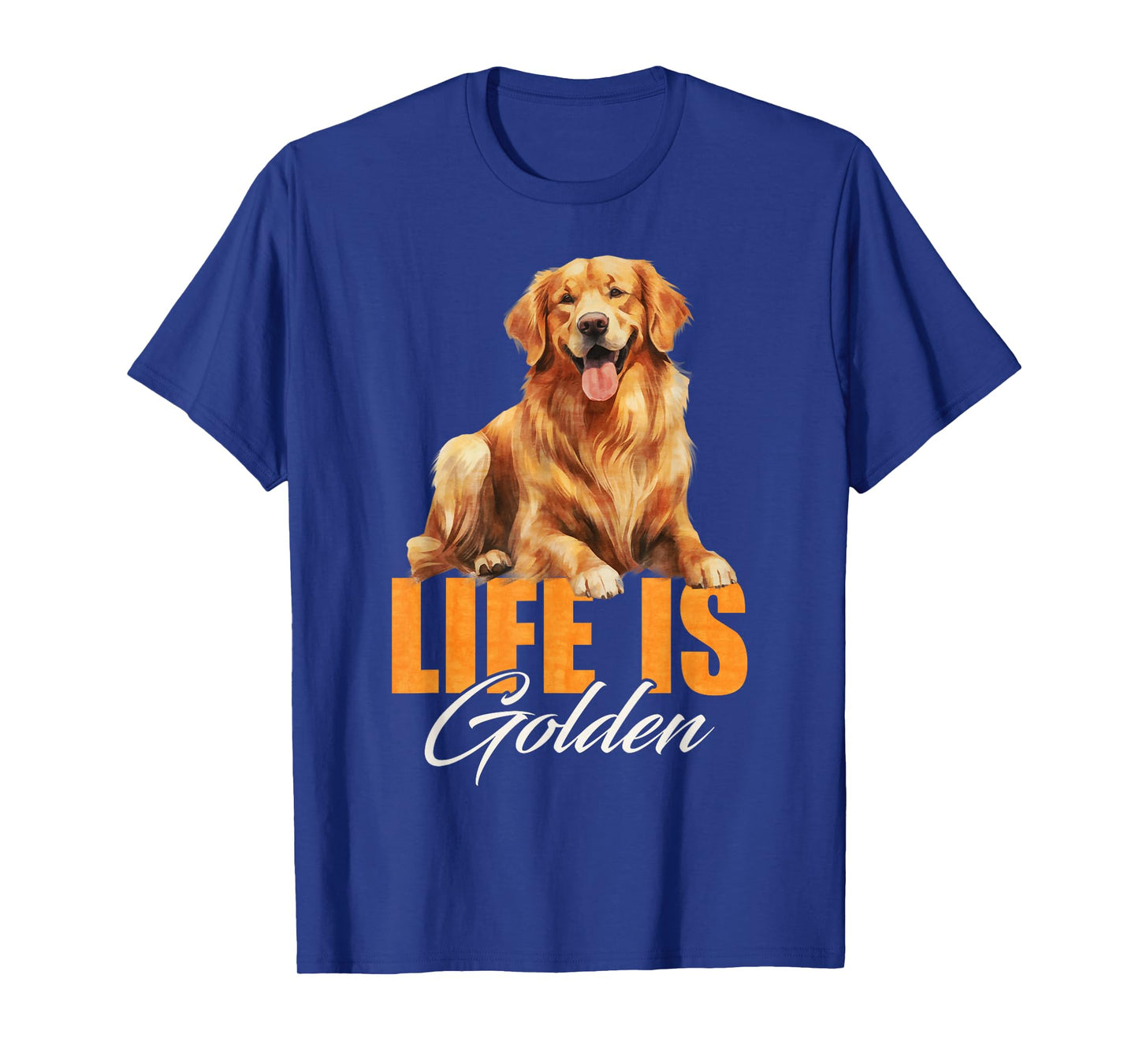 Life Is Golden Retriever Dog For Golden Owners Lover Men Women Girls Kids T-Shirt