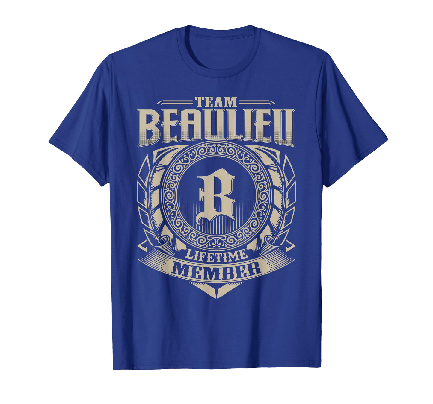 Team BEAULIEU Lifetime Member BEAULIEU Family Name Vintage T-Shirt