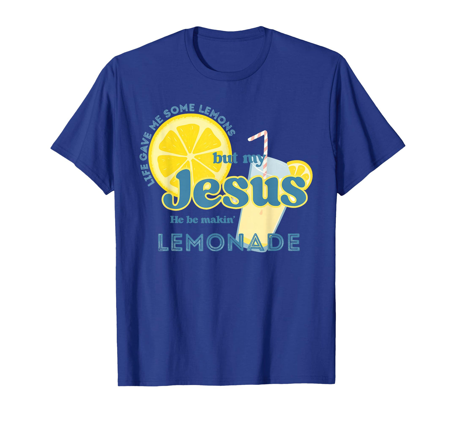 My Jesus Makes Lemonade Christian Funny Faith T-Shirt