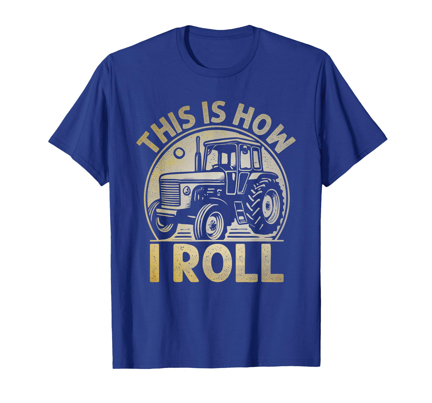 This Is How I Roll Funny Tractor Farmer Gift T-Shirt