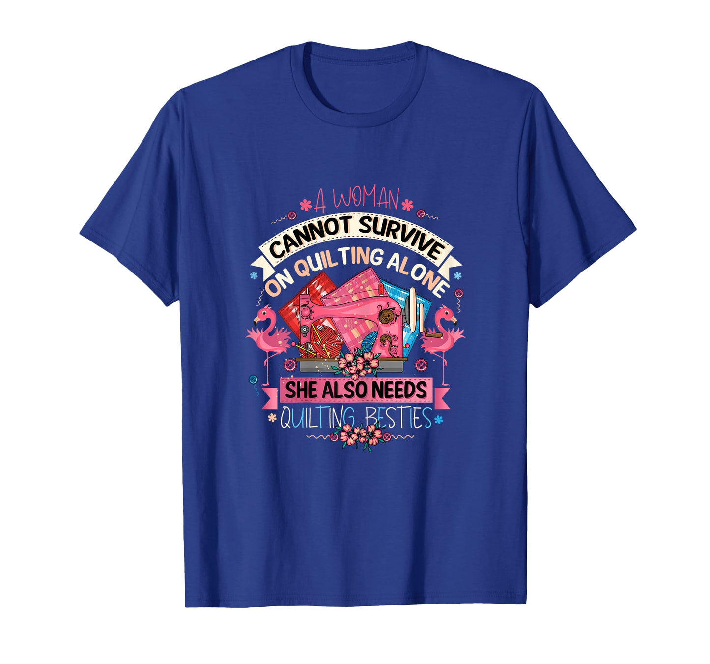 Quilting Besties Flamingo Craft Lover Sewing Enthusiast Tee T-Shirt