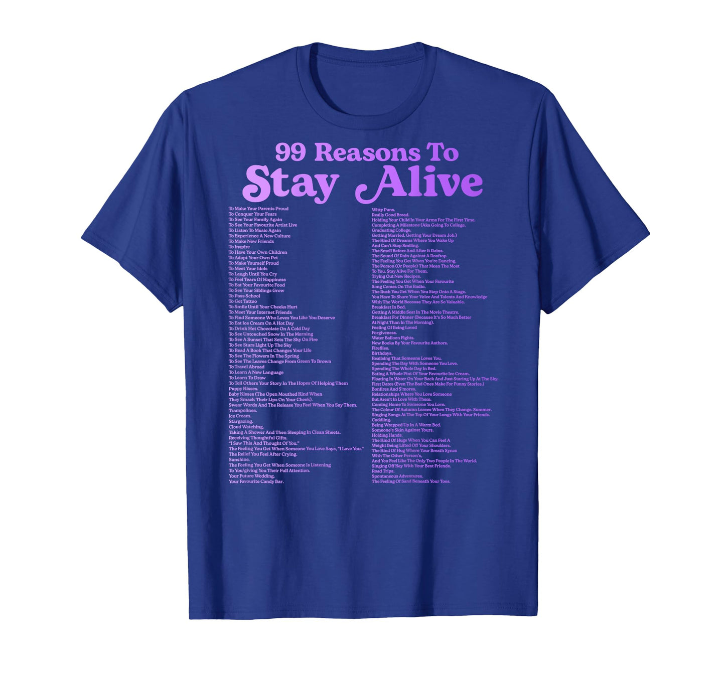 99 Reasons To Stay Alive Mental Health Cute Positive (BACK) T-Shirt