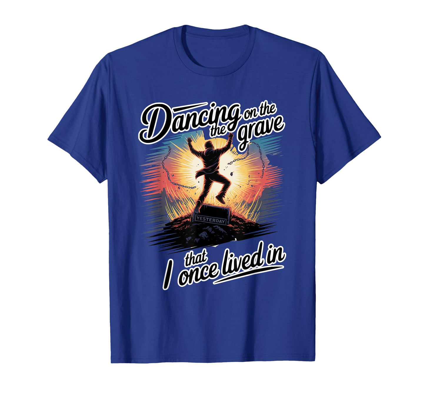 Dancing on the Grave That I Once Lived In T-Shirt