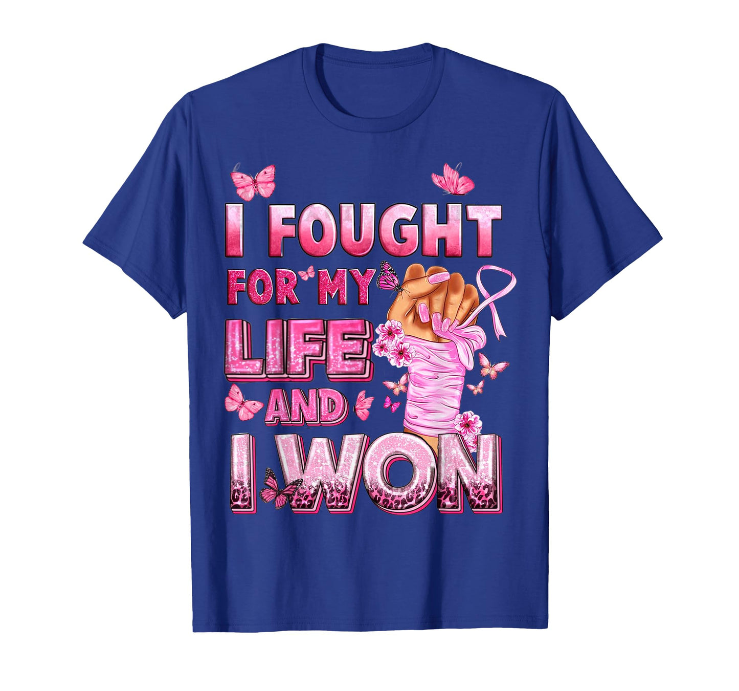 I Fought For My Life And I Won Breast Cancer Awareness T-Shirt