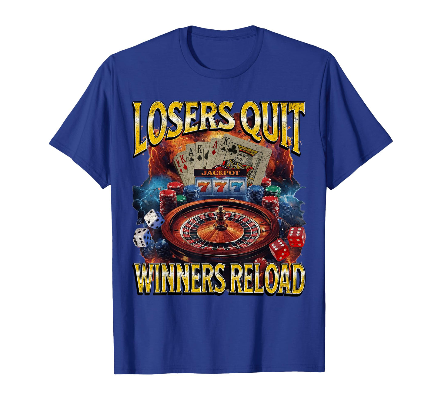 Losers Quit Winners Reload Funny Gambling Meme Bootleg T-Shirt