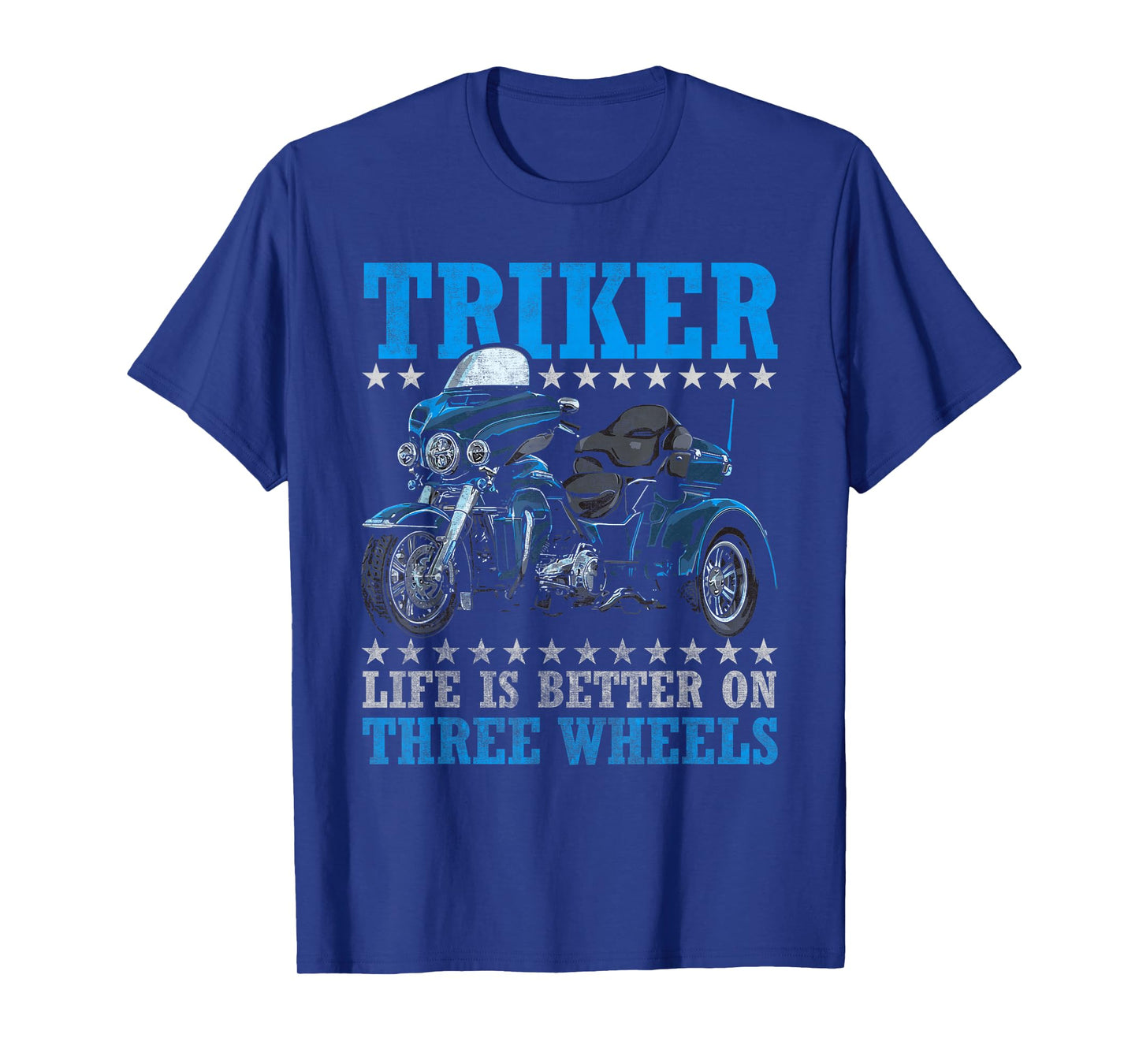 Triker - Life Is Better On Three Wheels - Motorcycle Trike T-Shirt