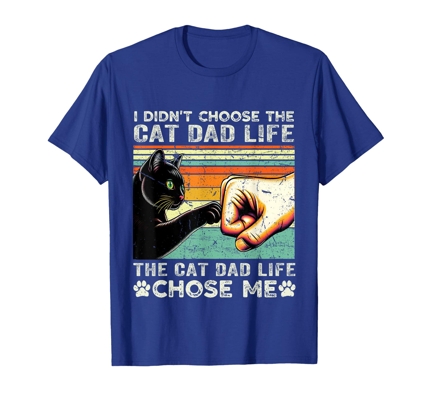 I Didn't Choose The Cat Dad Life funny cat lovers vintage T-Shirt for Men Women