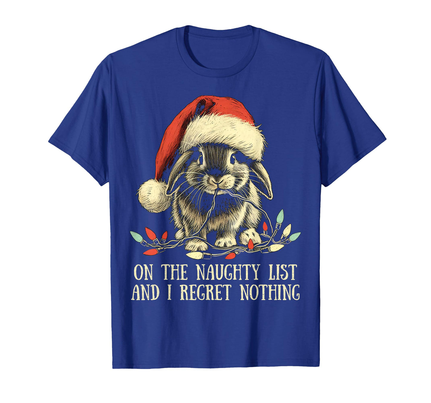 On The Naughty List And I Regret Nothing Rabbit Christmas T-Shirt