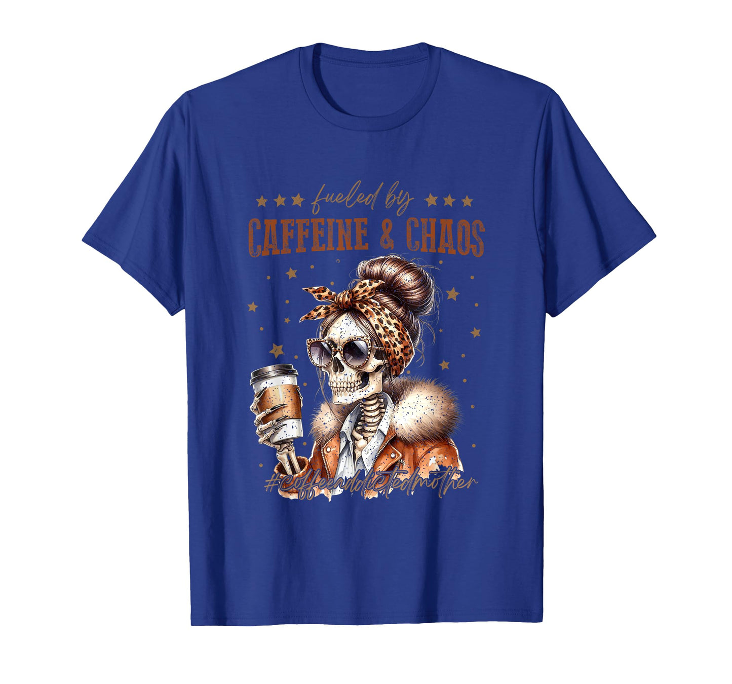 Fueled By Caffeine And Chaos Coffee Addict T-Shirt