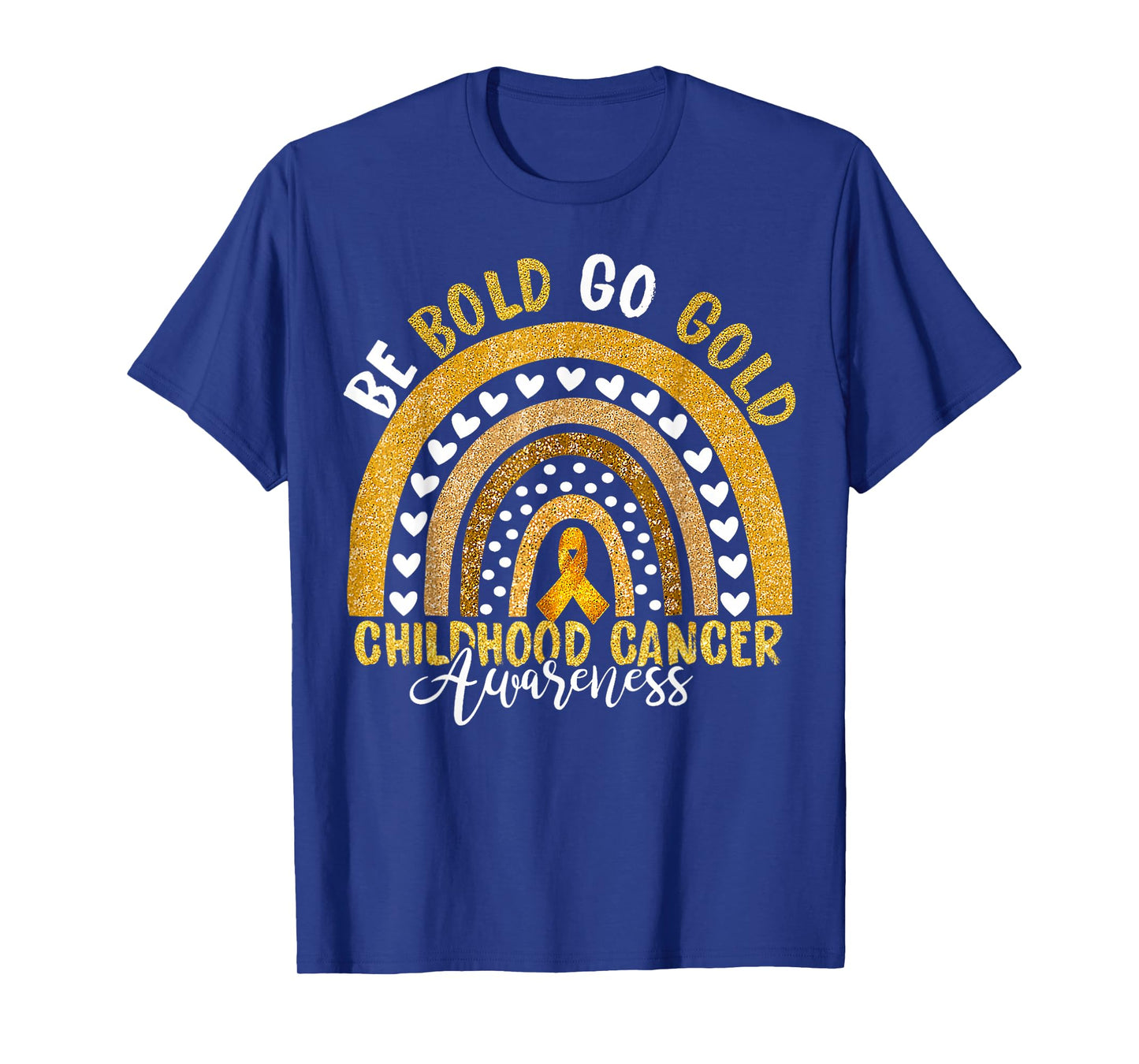 Childhood Be Bold Go Gold Childhood Cancer Awareness Rainbow T-Shirt