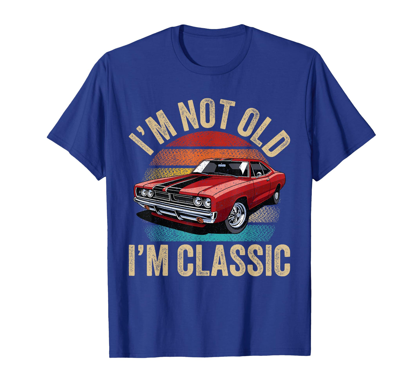I'm Not Old I'm Classic Father's Day Vintage Car Dad Men T-Shirt
