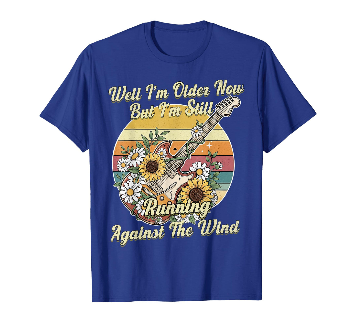 Well Iβm Older Now But Iβm Still Running Against The Wind T-Shirt