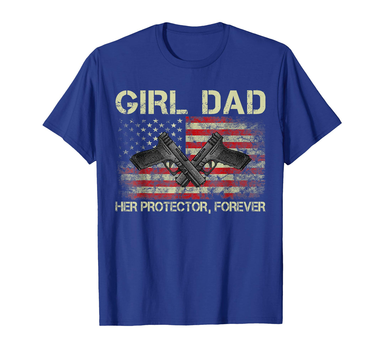Girl Dad Her Protector Forever Funny Father of Girls T-Shirt