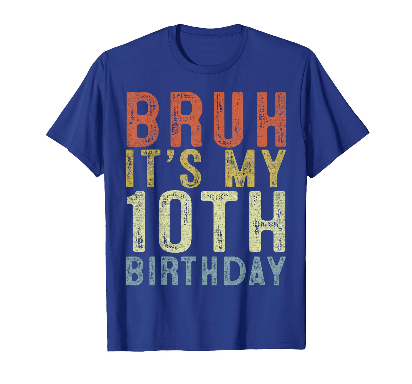 Bruh It's My 10th Birthday 10 Year Old Birthday Gifts T-Shirt
