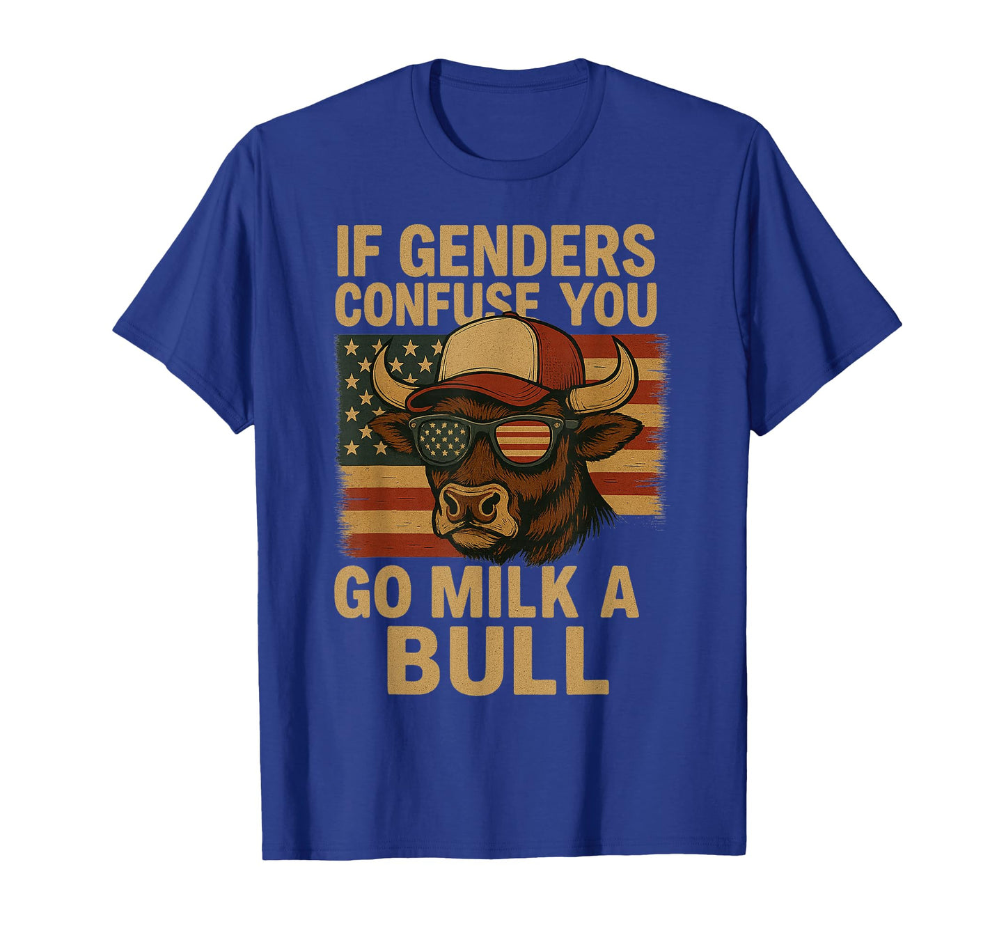 Funny if Genders Confuse You Go Milk a Bull Vintage US Flag T-Shirt