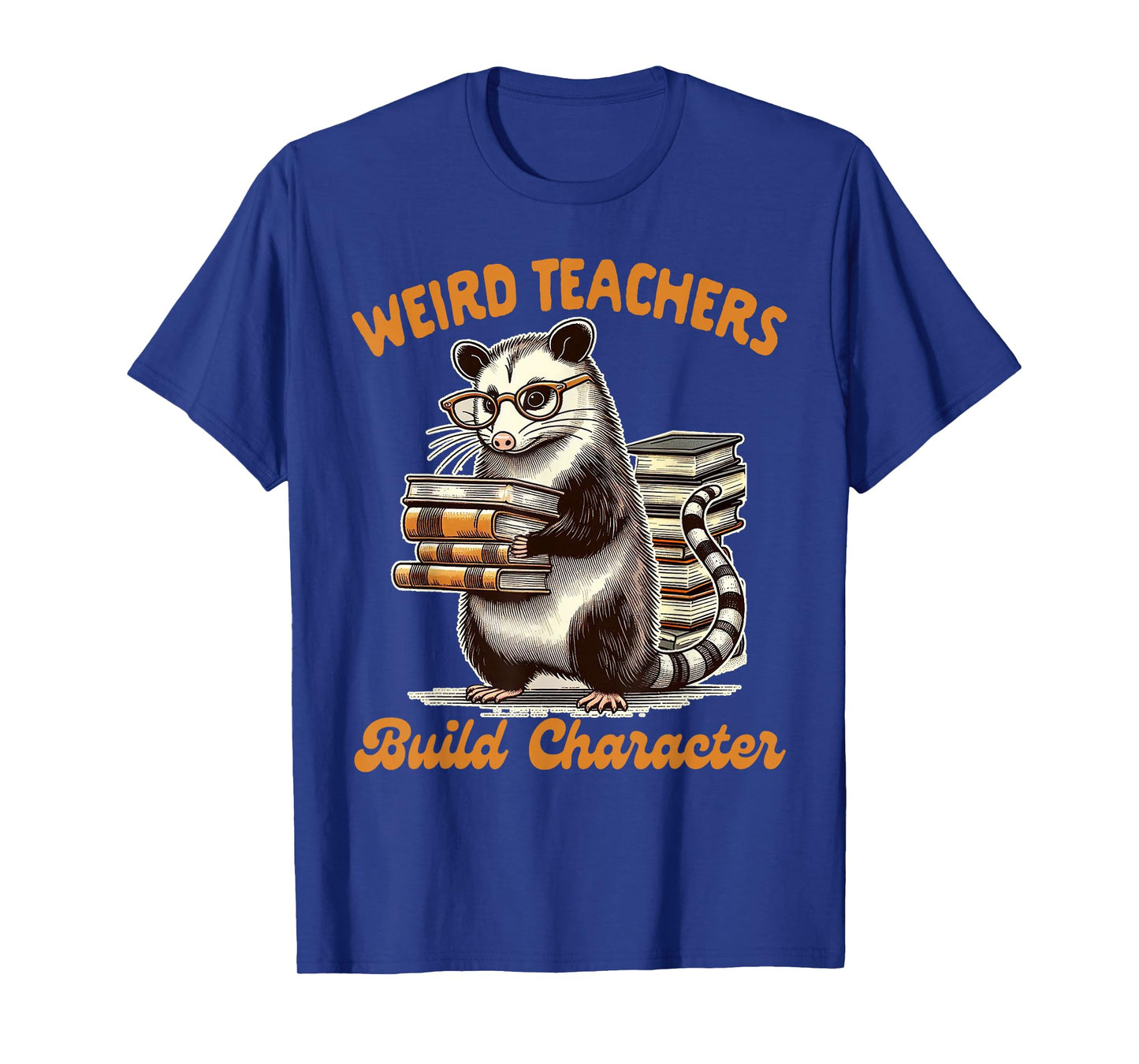 Teacher Opossum Lover Possum Weird Teachers Build Character T-Shirt