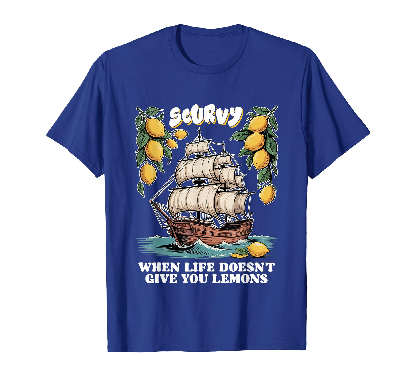 Scurvy When Life Doesn't Give You Lemons Funny Fruit Vintage T-Shirt