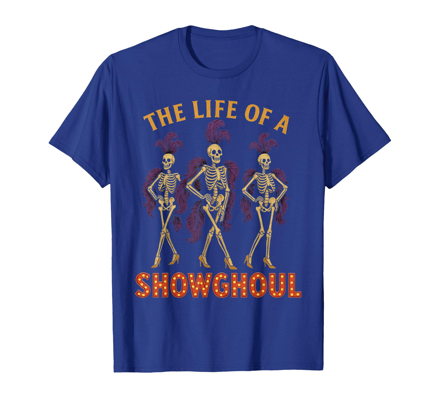 Life of A Showghoul Retro Halloween Show Skeleton Girl Tee T-Shirt
