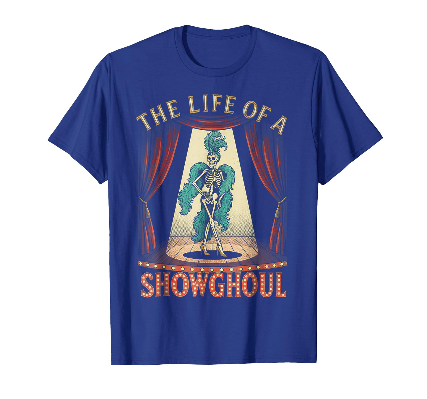 The Life of A Showghoul Halloween Show Skeleton Girl Retro T-Shirt