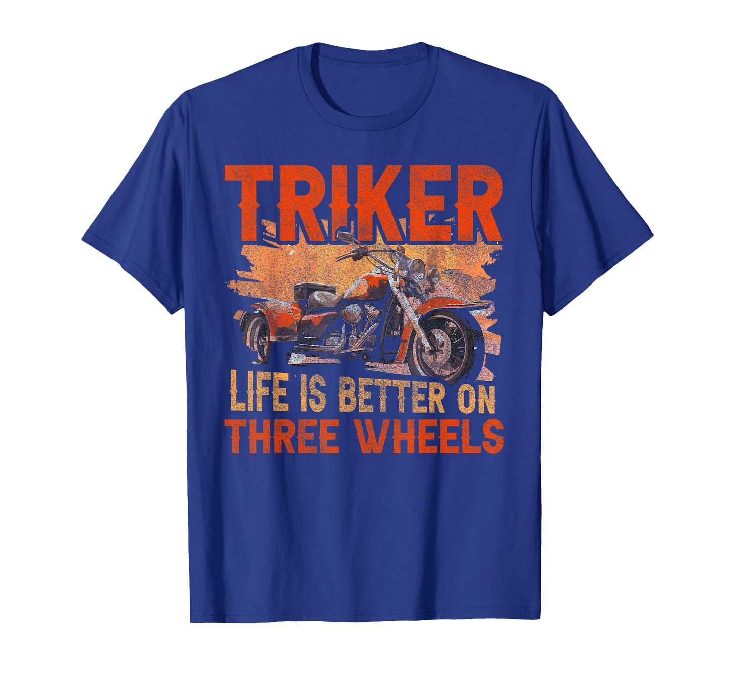 Triker - Life Is Better On Three Wheels - Motorcycle Trike T-Shirt
