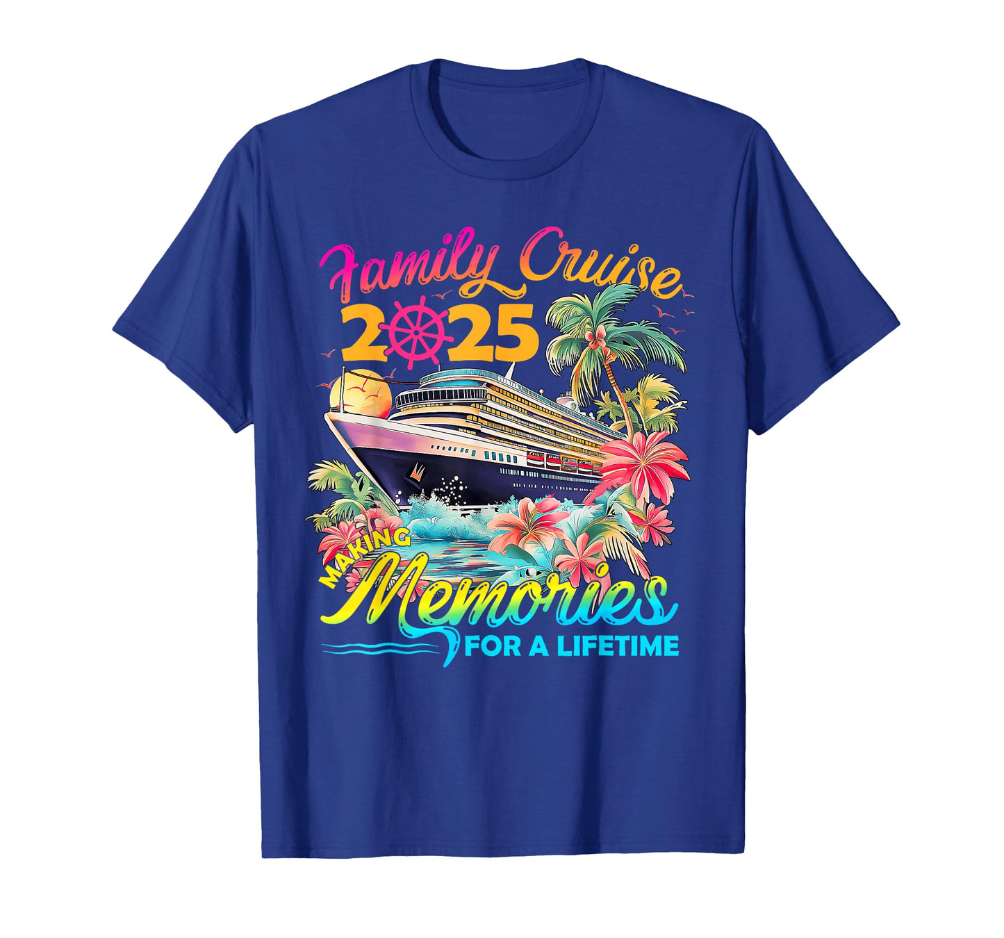 Making Memories For A Lifetime Family Cruise 2025 Men Women T-Shirt