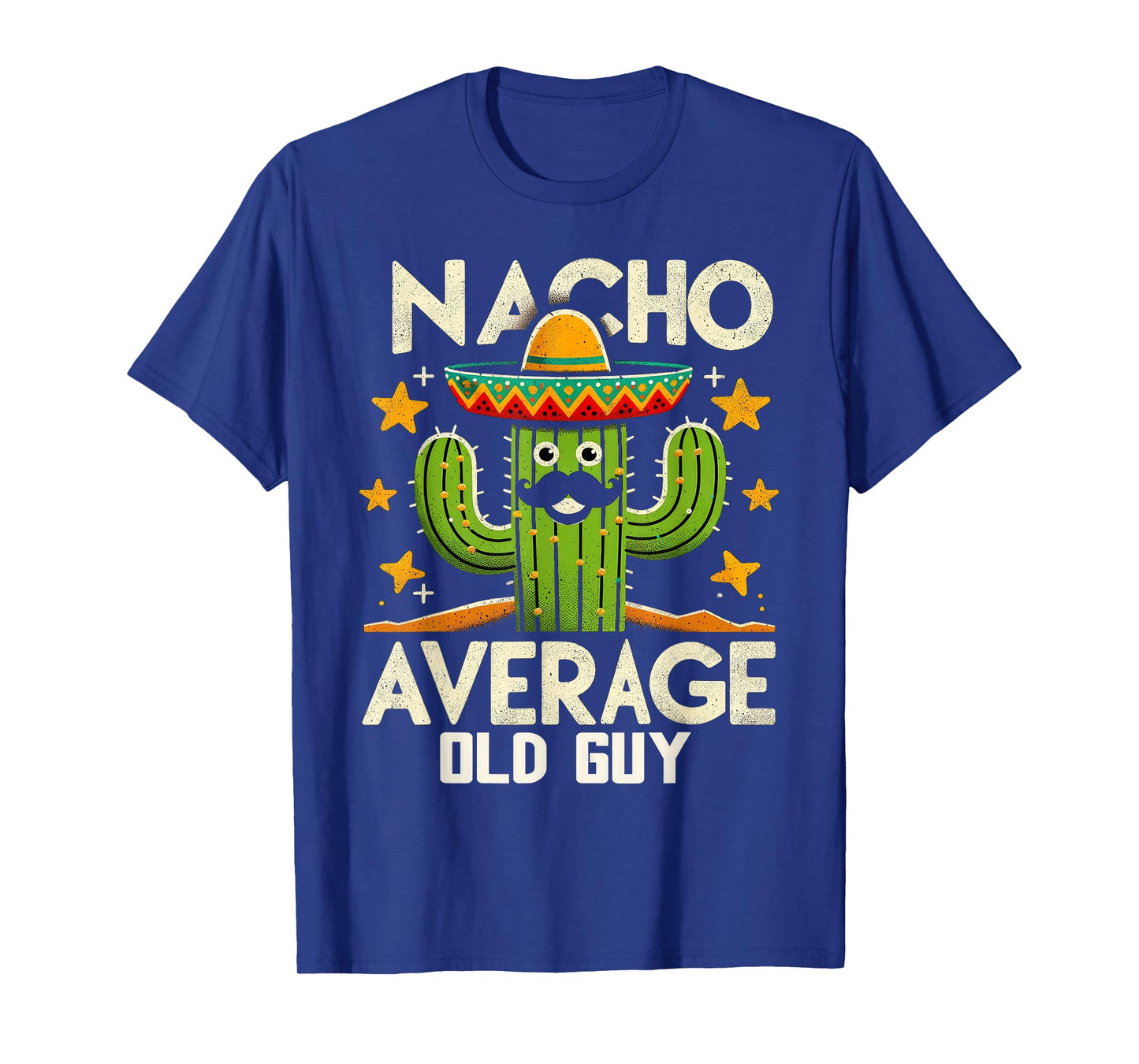 Nacho Average Old Guy Funny Mexican Senior Citizen Men Pun T-Shirt