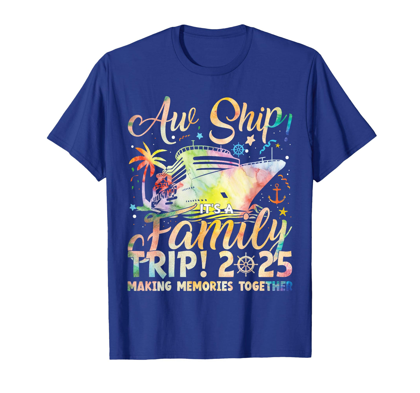 Aw Ship! Itβs A Family Trip 2025 Family Matching Cruise Trip T-Shirt