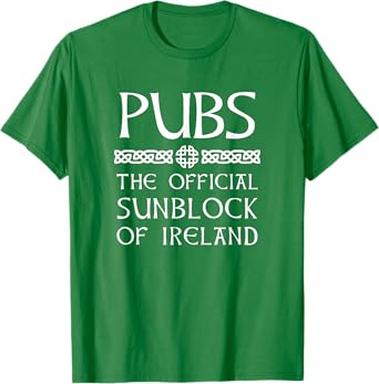 Irish Drinking Gear - Pubs the Official Sunblock of Ireland T-Shirt