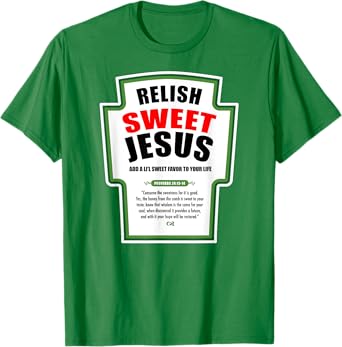Relish Sweet Jesus Funny Christian Condiments for Christ T-Shirt