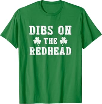 Dibs On The Redhead Shirt Funny St Patricks Day Drinking T-Shirt
