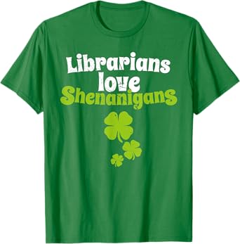 Librarians Love Shenanigans St Patricks Day Shamrock T Shirt